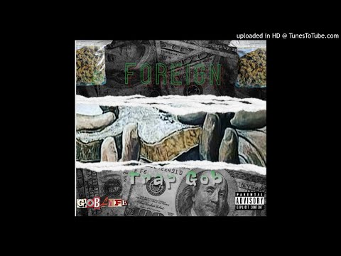 Trap GØB - Foreign (Official Audio)