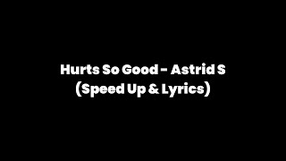 Download lagu Hurts So Good - Astrid S (Speed Up & Lyrics) mp3 Download lagu Hurts So Good - Astrid S (Speed Up & Lyrics) mp3