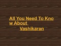 All You Need To Know About Vashikaran