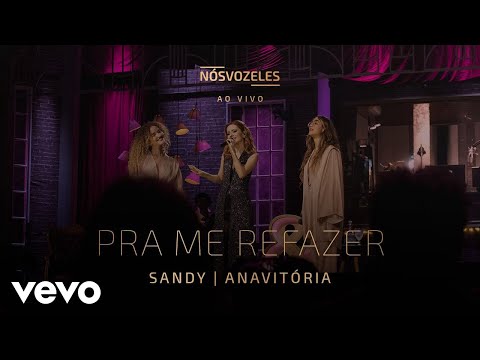 Sandy, ANAVITÓRIA - Pra Me Refazer (Ao Vivo Em São Paulo / 2022)