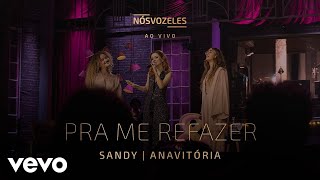 Sandy, ANAVITÓRIA - Pra Me Refazer (Ao Vivo Em São Paulo / 2022)