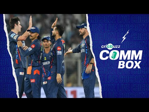 Cricbuzz Comm Box: IPL 2025 | GT v LSG, 2nd innings