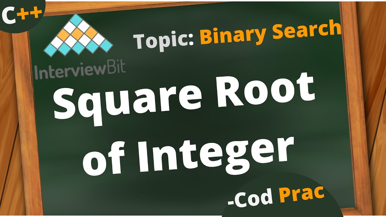 Square Root of Integer | Binary Search | InterviewBit | Leetcode | GeeksforGeeks