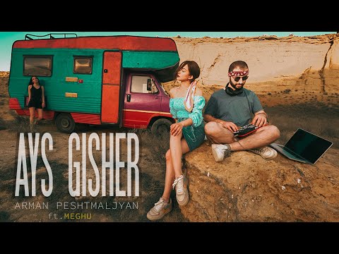 Arman Peshtmaljyan - Ays Gisher (ft. Meghu) (Official Video)