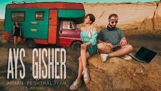Arman Peshtmaljyan - Ays Gisher (ft. Meghu) (2022)