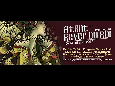 Teaser Festival A Tant Rêver Du Roi #6 - 2017