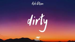 Ash Olsen - dirty (Lyrics)