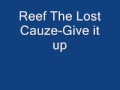 Reef The Lost Cauze-Give it up