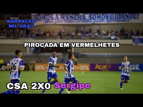 CSA 2X0 SERGIPE - NARRAÇÃO MIL GRAU - COPA DO NORDESTE