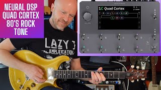 Neural DSP Quad Cortex 80s Rock Tone.