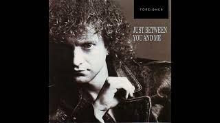 Foreigner - Just Between You And Me (1989)