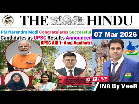 The Hindu Analysis Today | 07 March 2026 | The Hindu NewsPaper Today | UPSC CSE Final Result Out