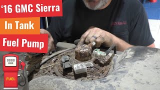 '16 GMC Sierra In Tank Fuel Pump Replace