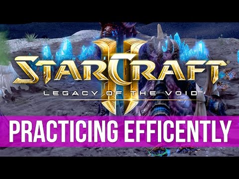 StarCraft 2: How-to Improve & Efficiently Practice! (Guide)