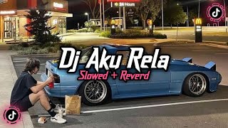 Download lagu Dj Aku Rela ( Slowed   Reverd )🎧 mp3