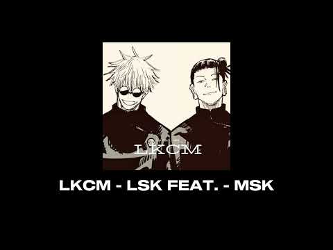LKCM - LSK FEAT. - MSK