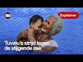 Tuvalu verdwijnt onder de golven: hoe dit eiland probeert te blijven bestaan | Nu.nl | Explainer