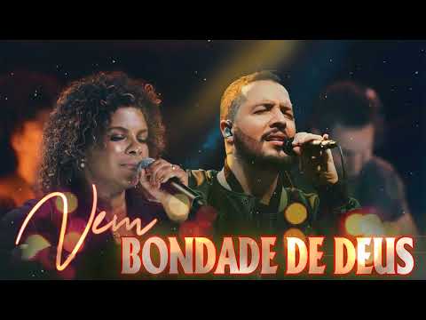 ISAIAS SAAD + NÍVEA SOARES : BONDADE DE DEUS, VEM .... Os Melhores