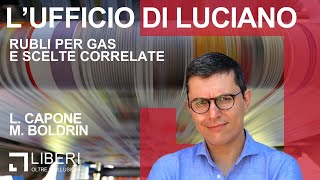 L'UFFICIO DI LUCIANO - Rubli per gas e scelte correlate