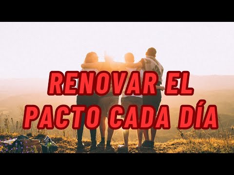 Renovar el pacto cada día