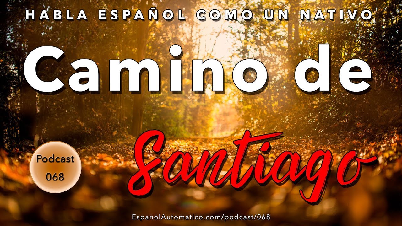 El Camino de Santiago: aprende español descubriendo España