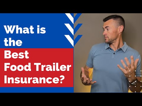 What is the Best Food Trailer Insurance?