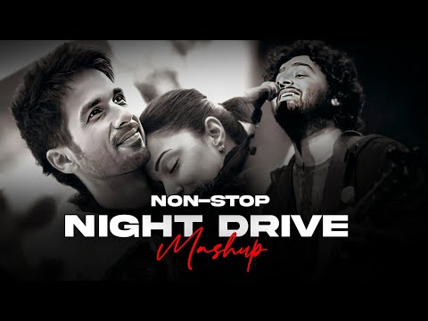 Non-Stop Night Drive Mashup | Long Drive Mashup | Arijit Singh | Roadtrip Mashup | ABT Lofi Music
