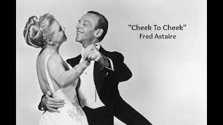 Cheek To Cheek (Lyrics) - Fred Astaire