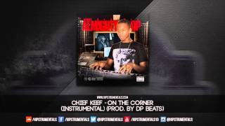 Chief Keef - On The Corner [Instrumental] (Prod. By DP Beats) + DL via @Hipstrumentals