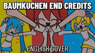 Cover art for Baumkuchen End Credits (English Cover)