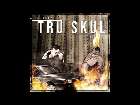 cheatz x frmn - tru skul