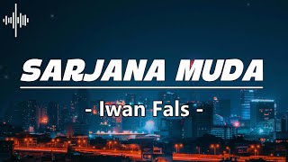 Download lagu Sarjana Muda – Iwan Fals | Lirik Lagu mp3