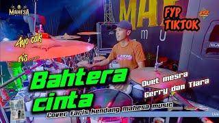Download lagu BAHTERA CINTA VIRAL TIK TOK TIARA AMORA FT GERRY MAHESA COVER FARIS KENDANg mp3