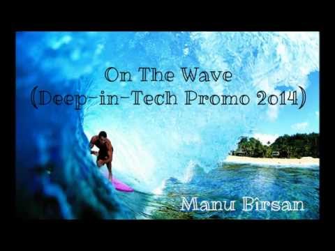 Manu Bîrsan - On the wave Ep .1 (Deep-in-Tech Promo 2o14)