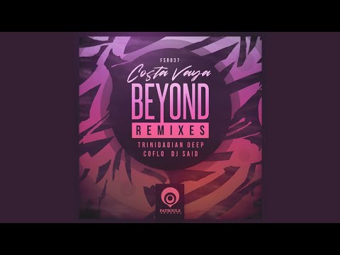 Costa Vaya - Beyond  (Trinidadian Deep Remix)