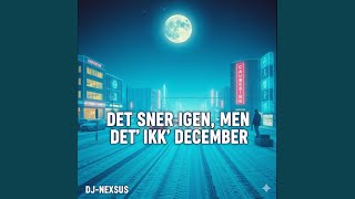 Det sner igen, men det’ ikk’ december