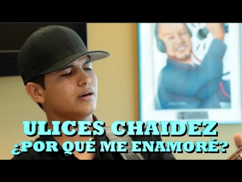 ULICES CHAIDEZ - ¿POR QUÉ ME ENAMORÉ? (Versión Pepe's Office)