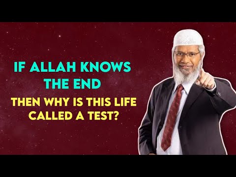 If Allah knows the end then why is this life called a test? - Dr. Zakir Naik (QnA)