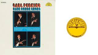 Carl Perkins - Her Love Rubbed Off