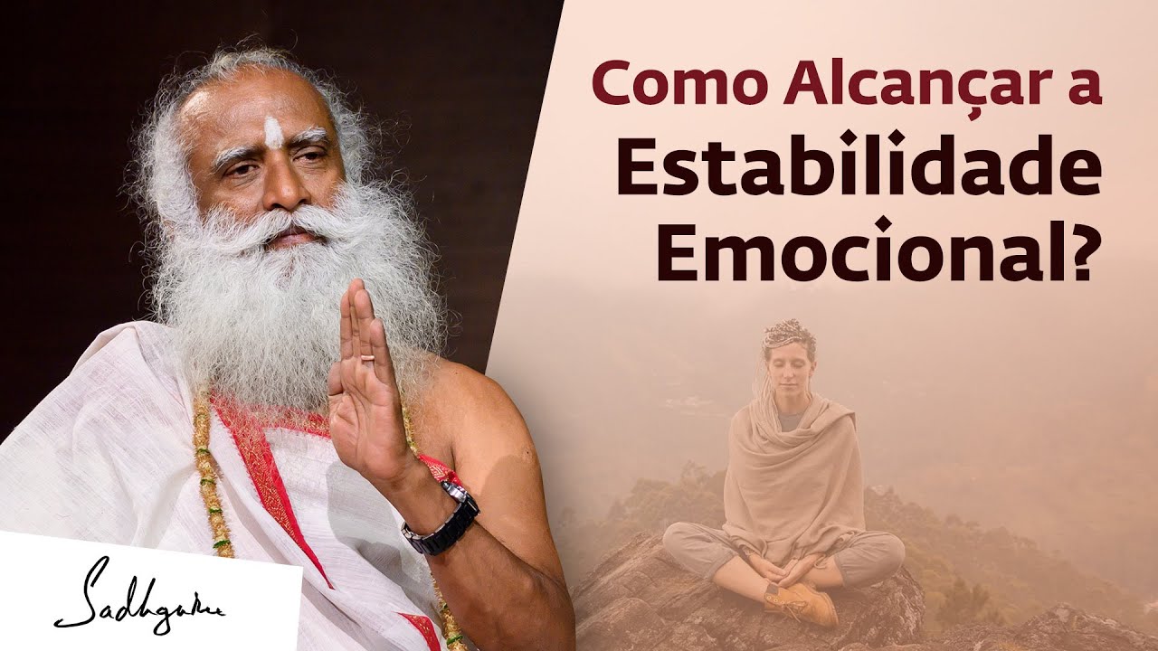 Como Alcançar a Estabilidade Emocional? | Sadhguru Português