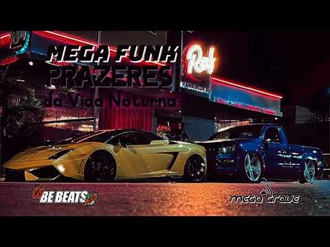 MEGA FUNK PRAZERES DA VIDA NOTURNA - Dj BeBeats RS