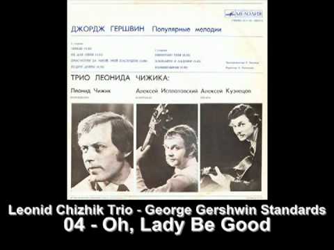 Leonid Chizhik Trio - Gershwin - Oh, Lady Be Good