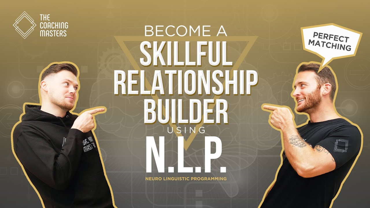 Become A Skillful Relationship Builder Using The Power Of NLP | The Coaching Masters