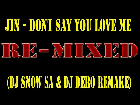 JIN - Dont Say You Love Me(DJ Snow SA & DJ Dero Remake 2025)