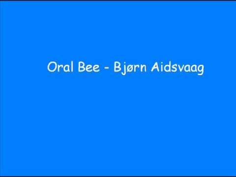 Oral Bee - Bjørn Aidsvaag