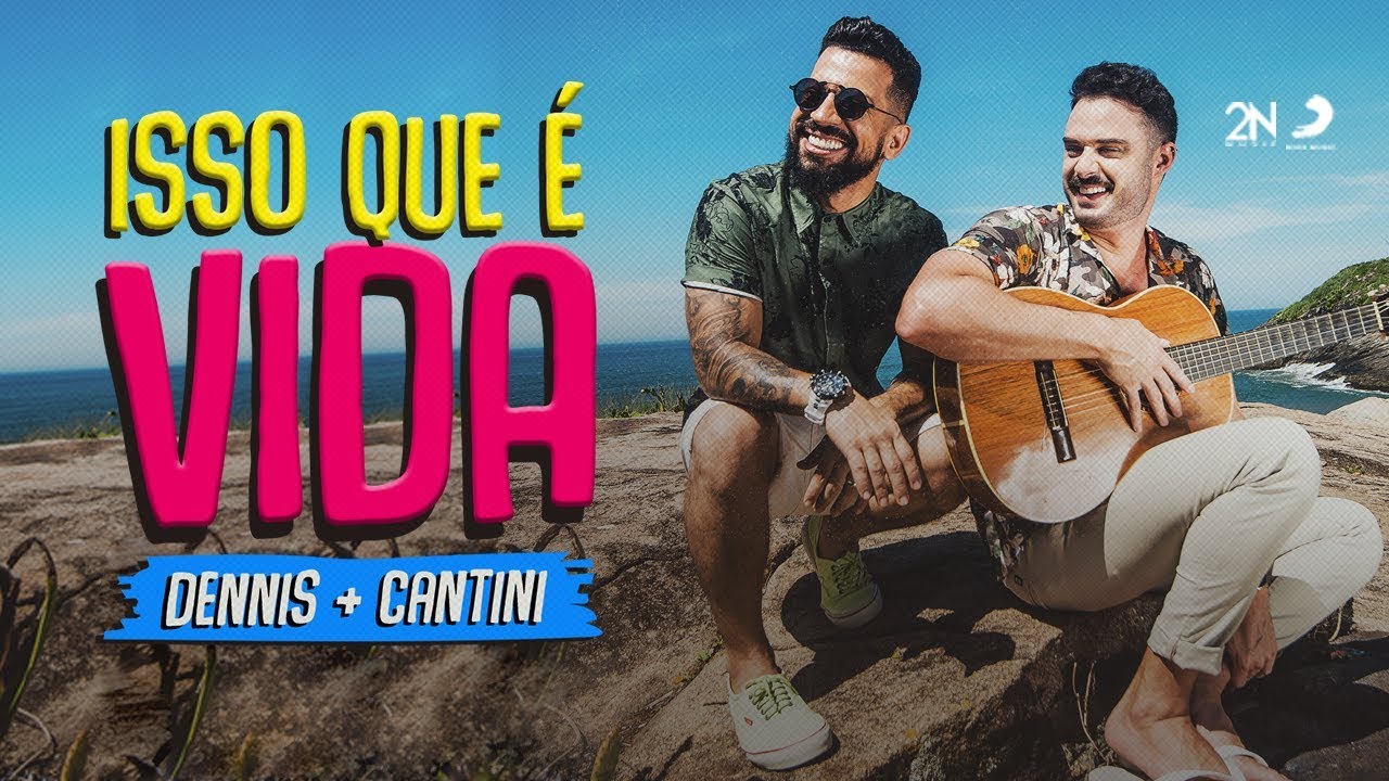 Dennis e Cantini — Isso Que É Vida
