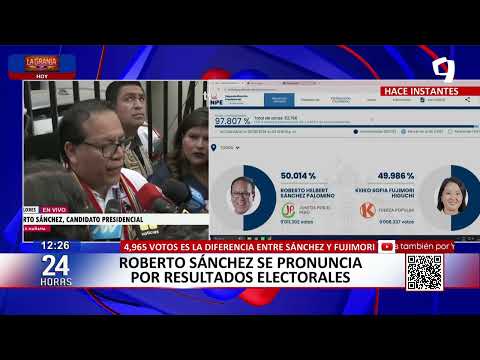 Roberto Sánchez se pronuncia por resultados electorales