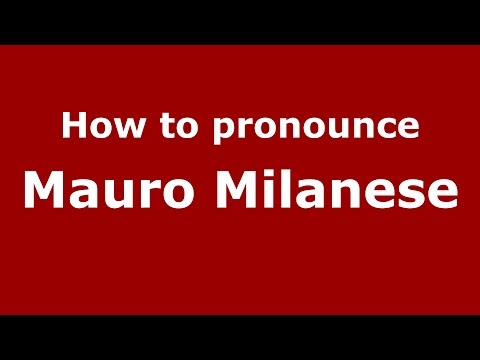 How to pronounce Mauro Milanese (Italian/Italy)  - PronounceNames.com
