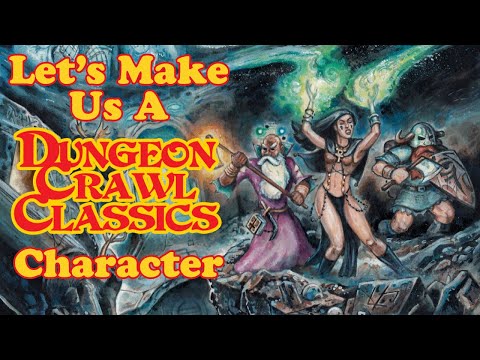 Let's Make A Dungeon Crawl Classics Character