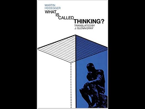 Heidegger's "What is Called Thinking?" part 3